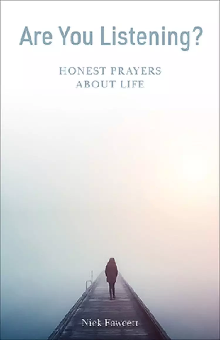 Are You Listening?: Honest Prayers about Life