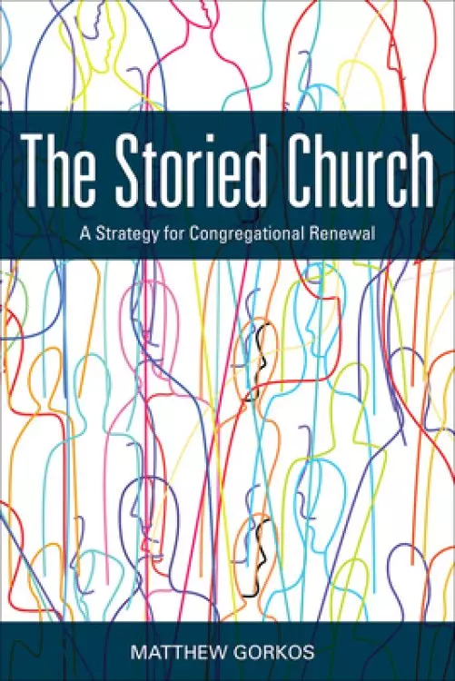 The Storied Church: A Strategy for Congregational Renewal