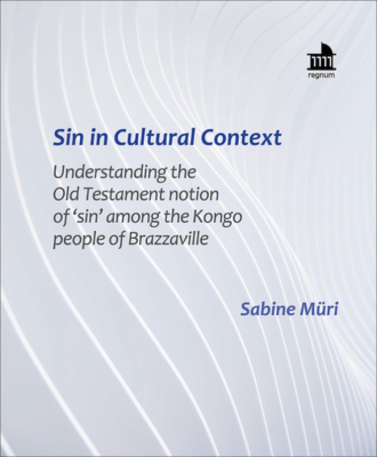 Sin in Cultural Context: Understanding the Old Testament Notion of 'Sin' Among the Kongo People of Brazzaville