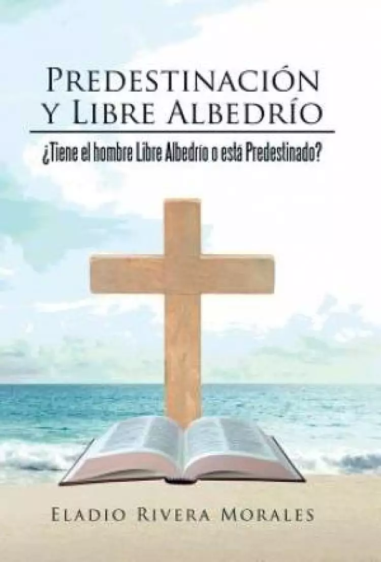 Predestinacion y Libre Albedrio
