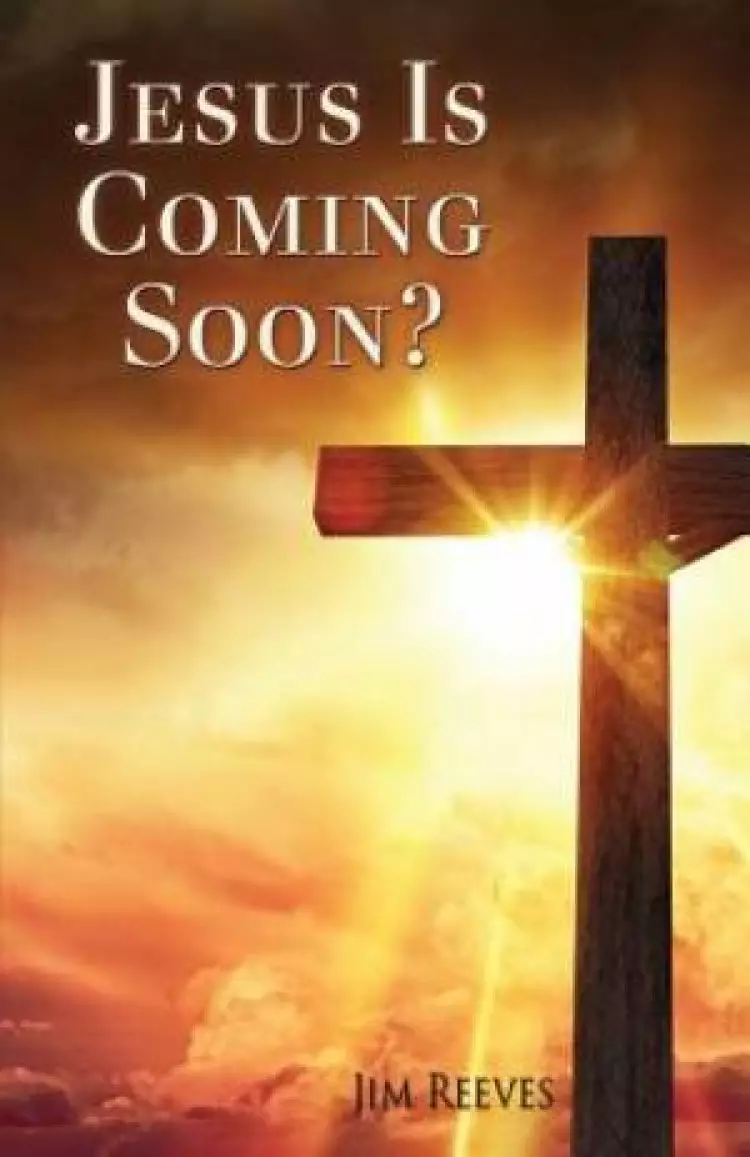 Jesus Is Coming Soon?