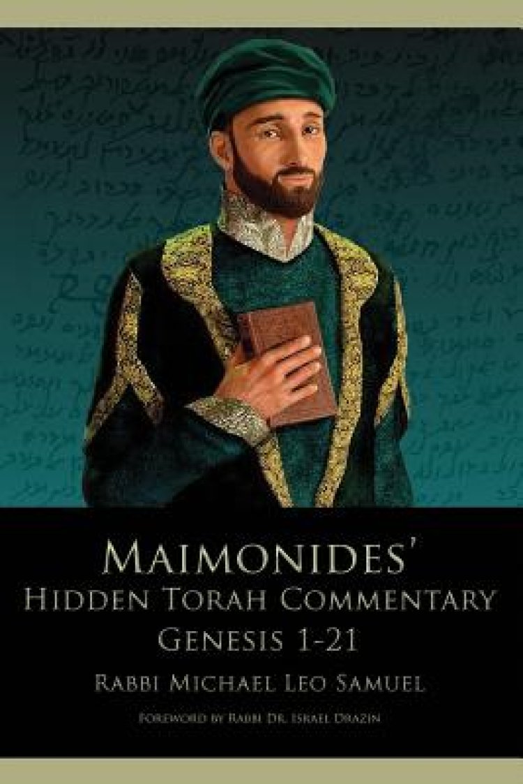 Maimonides' Hidden Torah Commentary, Genesis 1-21