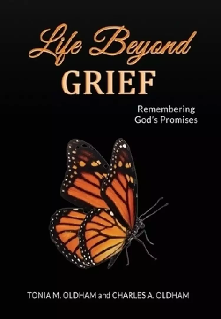 Life Beyond Grief...Remembering God's Promises