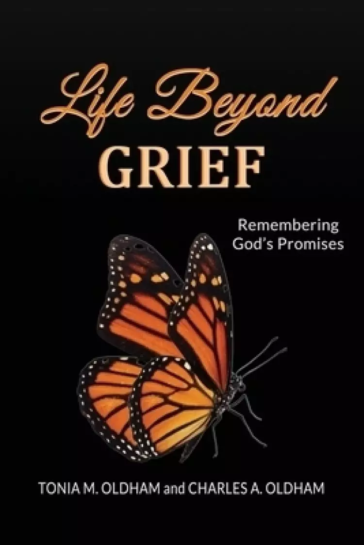 Life Beyond Grief...Remembering God's Promises