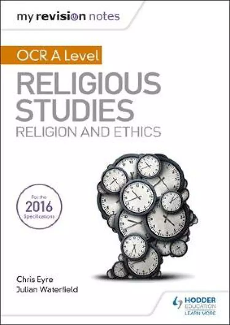 My Revision Notes OCR A Level Religious Studies: Religion and Ethics