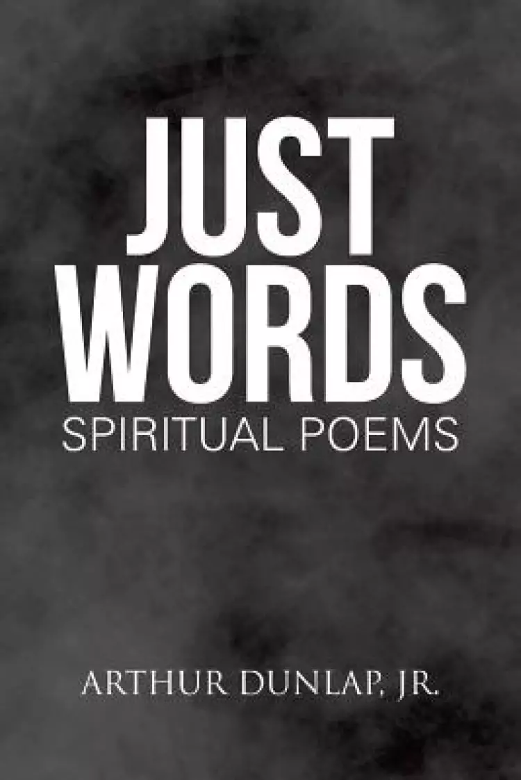 Just Words: Spiritual Poems