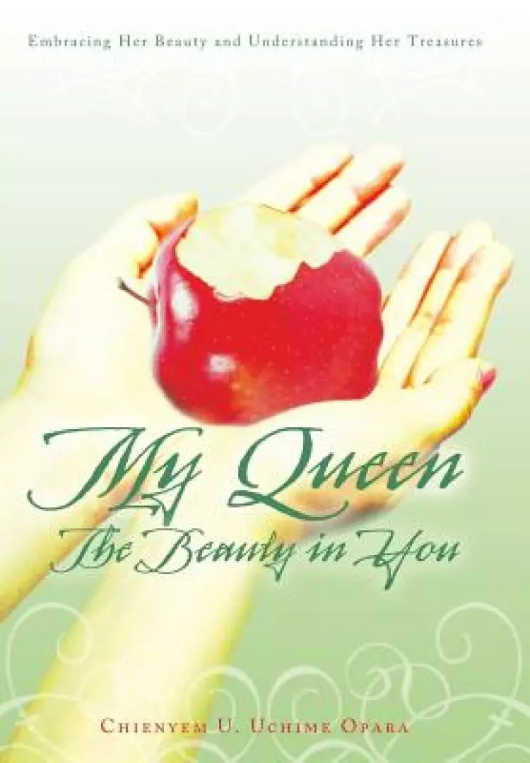 My Queen: The Beauty in You: Embracing Her Beauty and Understanding Her Treasures