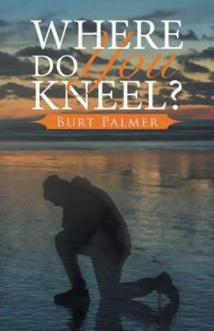 Where Do You Kneel?