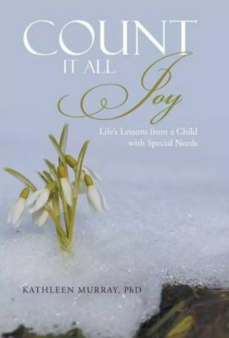 Count It All Joy: Life's Lessons from a Child with Special Needs