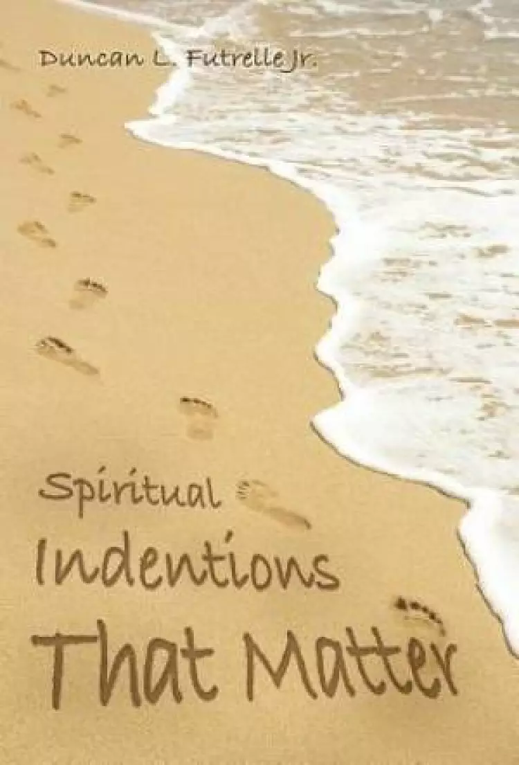 Spiritual Indentions That Matter
