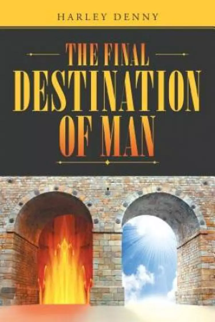 The Final Destination of Man