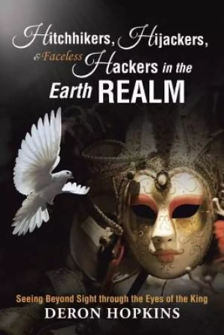 Hitchhikers, Hijackers, and Faceless Hackers in the Earth Realm