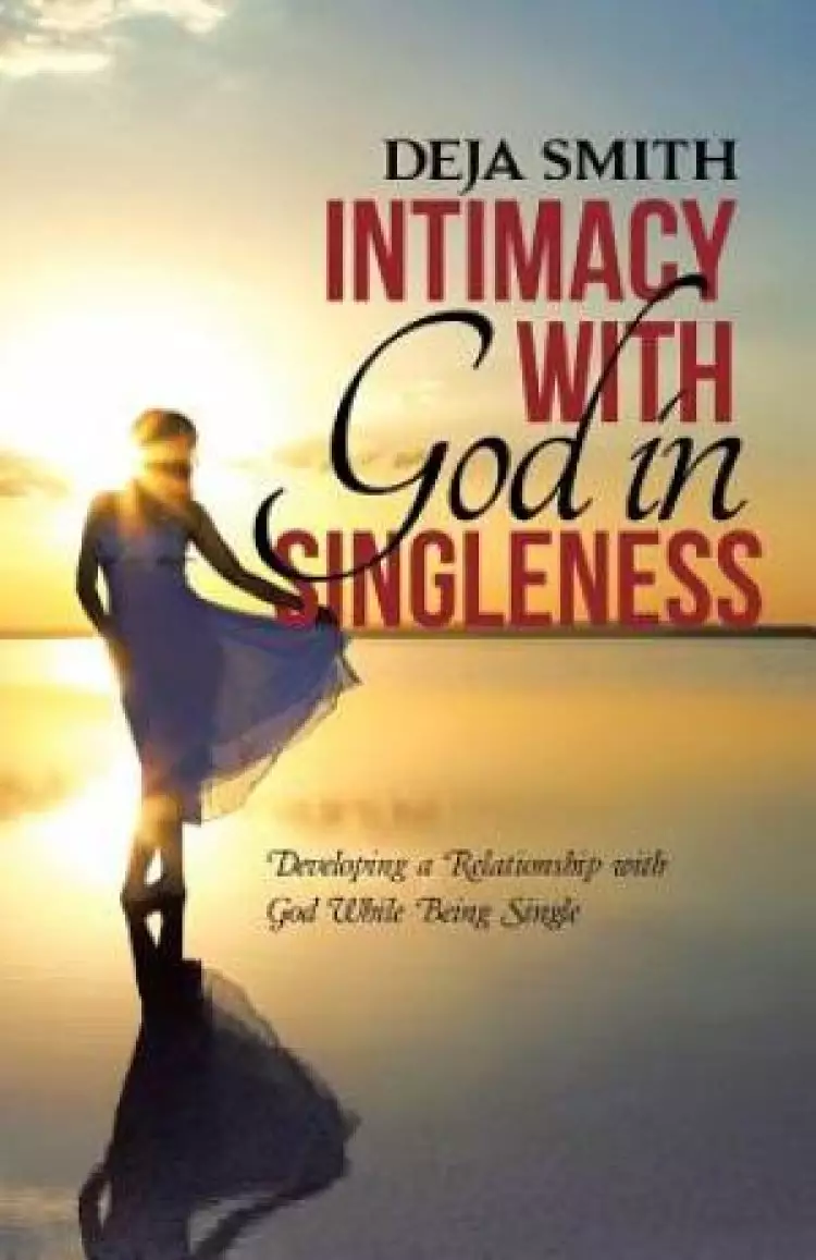 Intimacy with God in Singleness