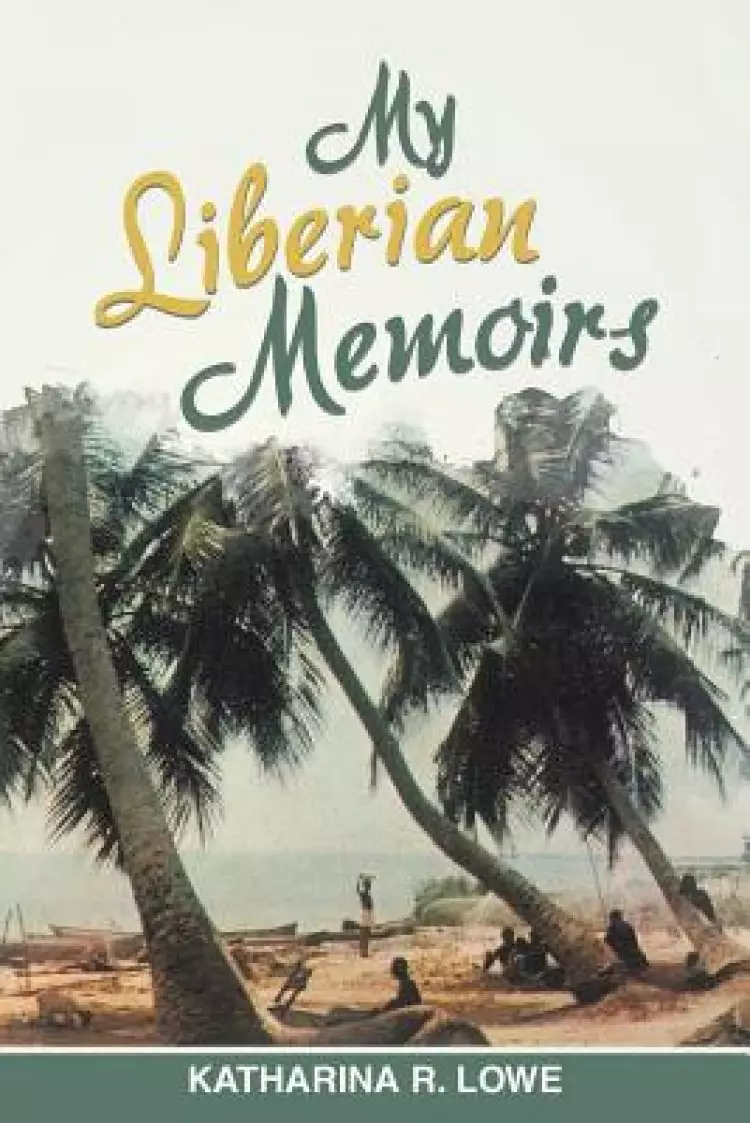 My Liberian Memoirs