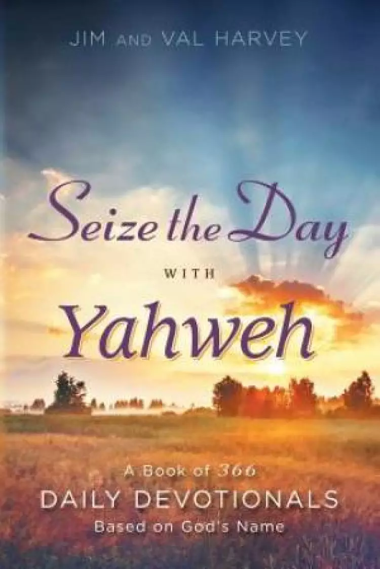 Seize the Day with Yahweh