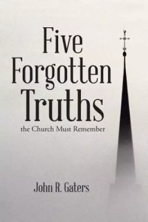 Five Forgotten Truths