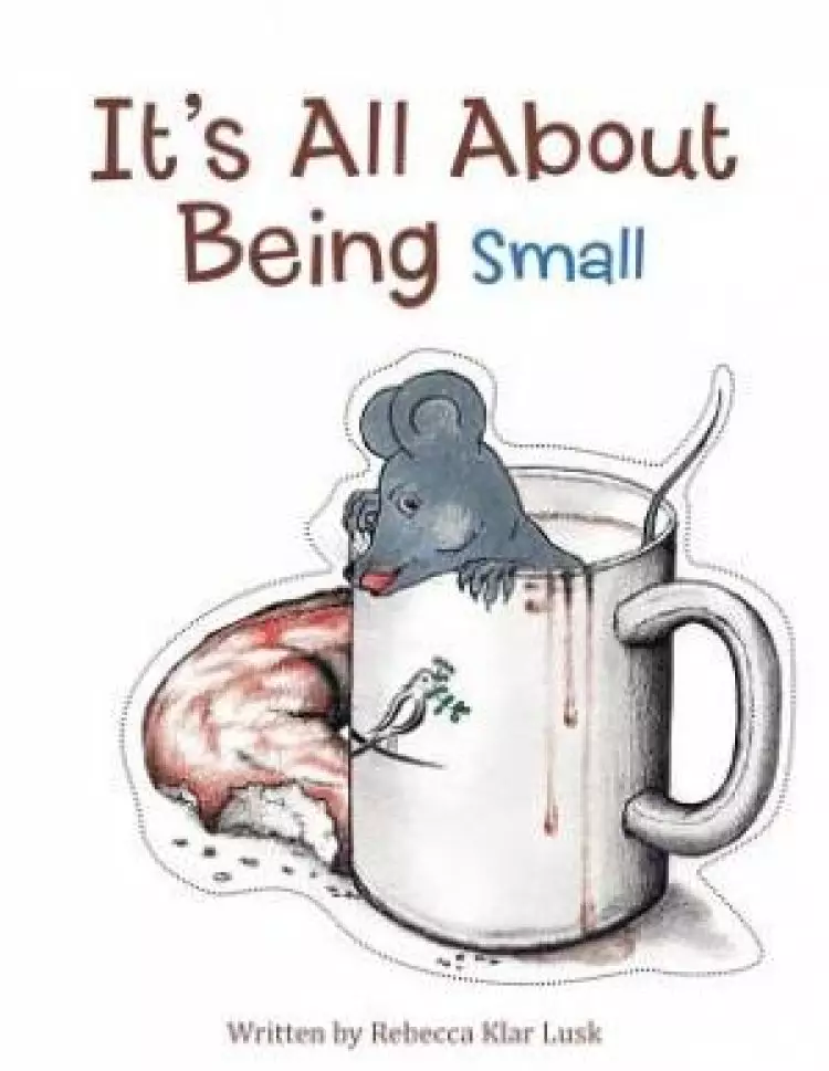 It's All About Being Small