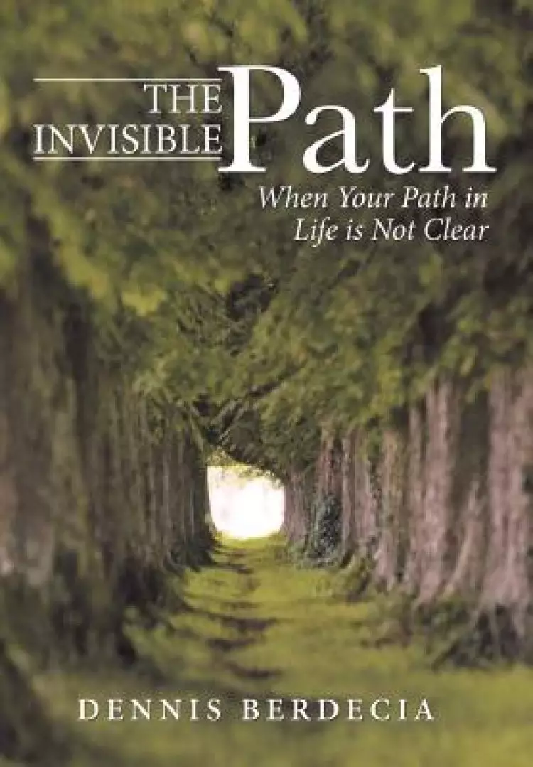 The Invisible Path: When Your Path in Life is Not Clear