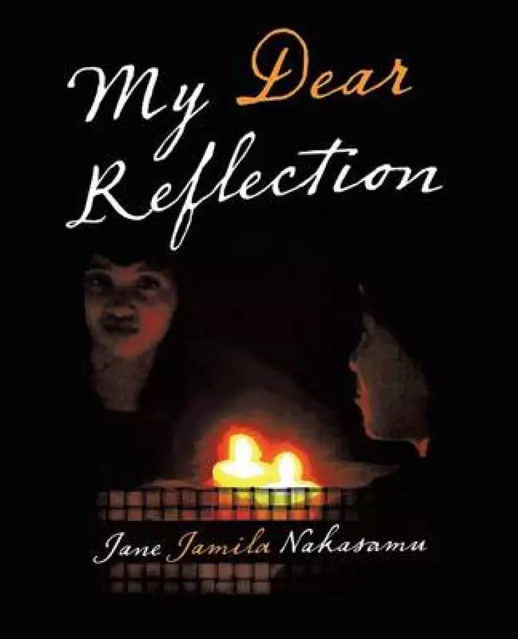 My Dear Reflection