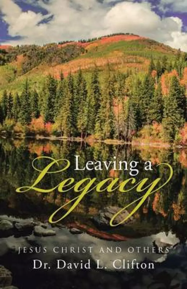 Leaving a Legacy: Jesus Christ and Others