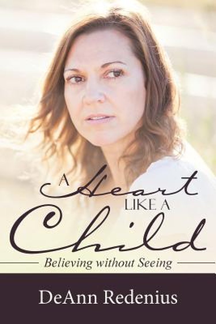 A Heart Like a Child: Believing Without Seeing