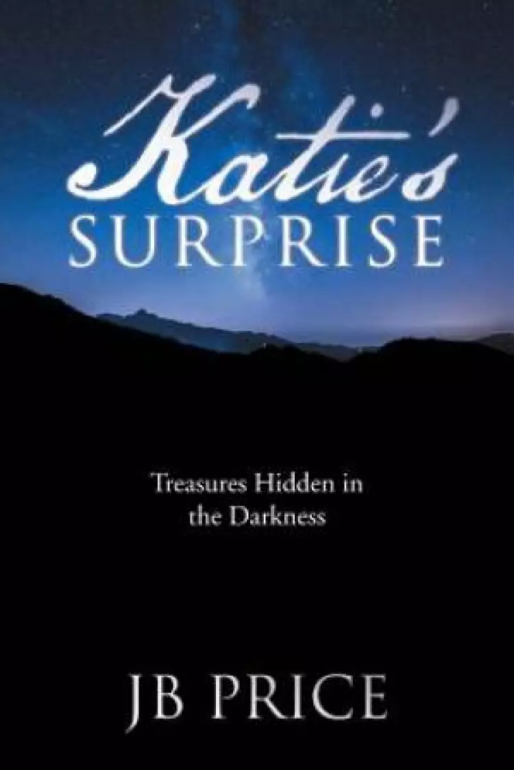 Katie's Surprise: Treasures Hidden in the Darkness