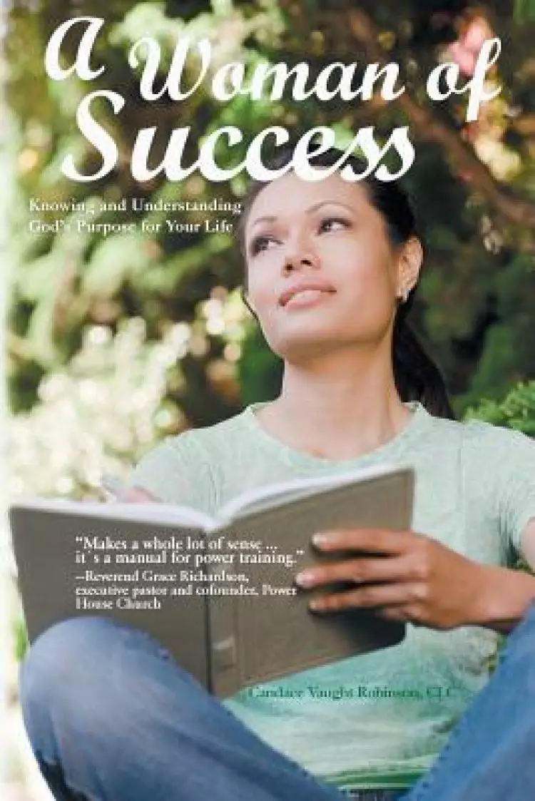 A Woman of Success: Knowing and Understanding God's Purpose for Your Life