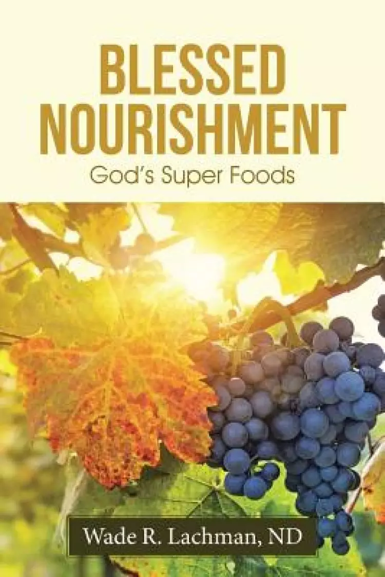 Blessed Nourishment: God's Super Foods