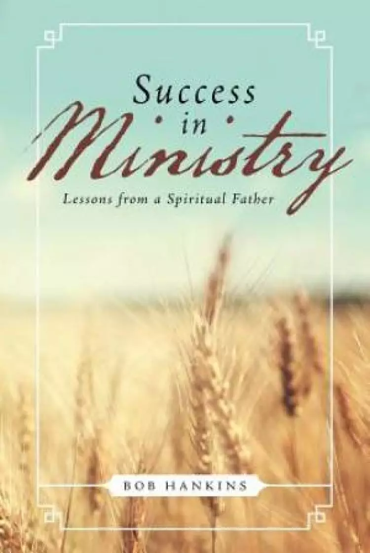 Success in Ministry: Lessons from a Spiritual Father