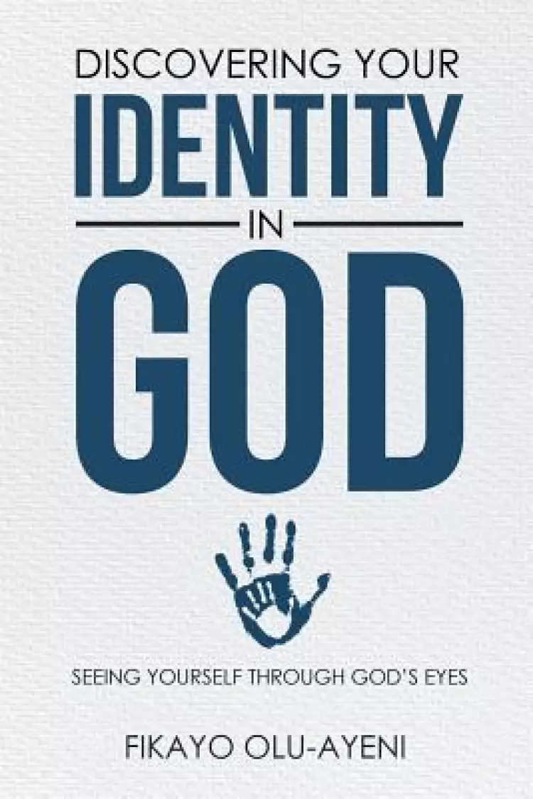 Discovering your Identity in God: SEEING YOURSELF THROUGH GOD'S EYES