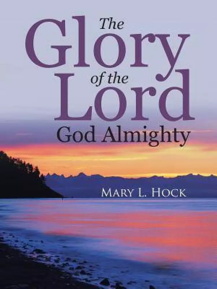 The Glory of the Lord God Almighty