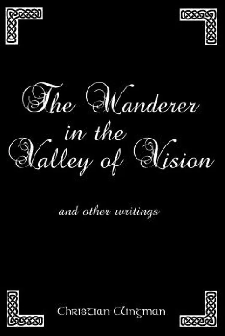 The Wanderer in the Valley of Vision: And Other Writings