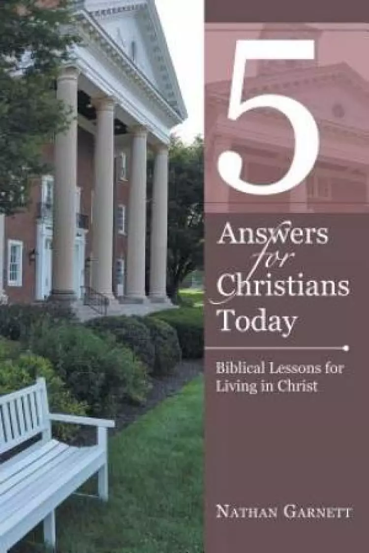 5 Answers for Christians Today: Biblical Lessons for Living in Christ