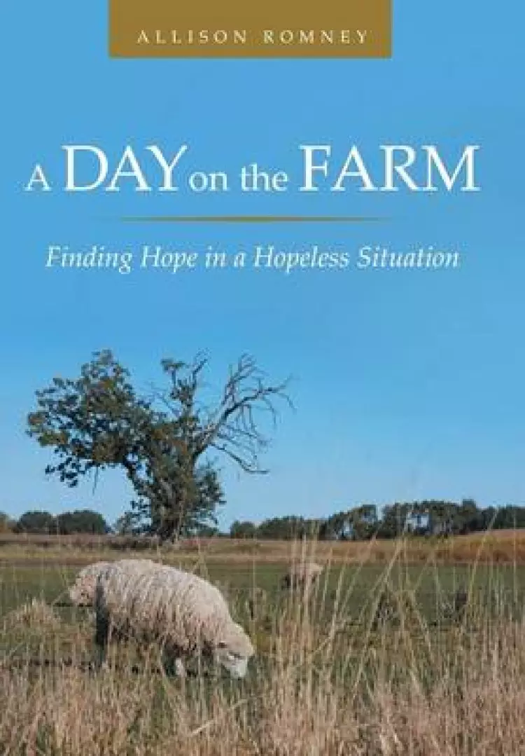 A Day on the Farm: Finding Hope in a Hopeless Situation