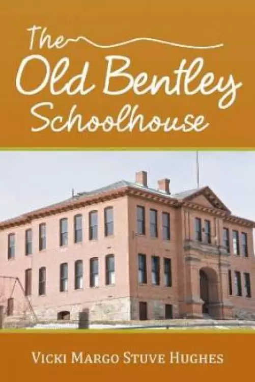 The Old Bentley Schoolhouse