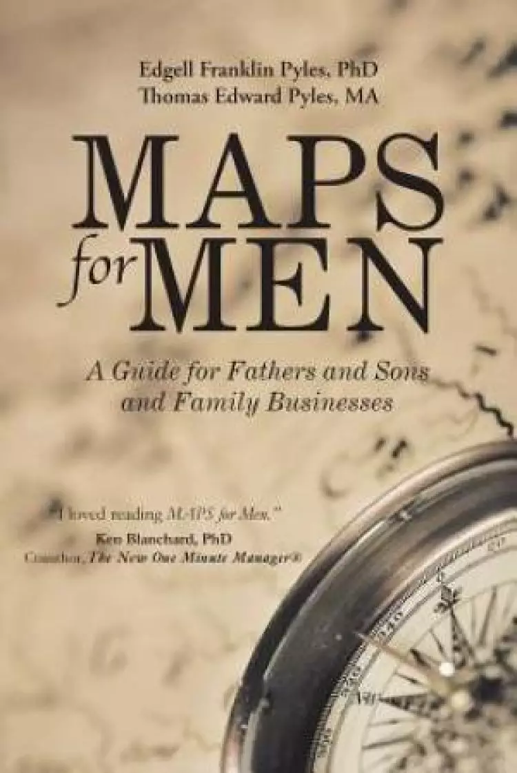 MAPS for Men: A Guide for Fathers and Sons and Family Businesses