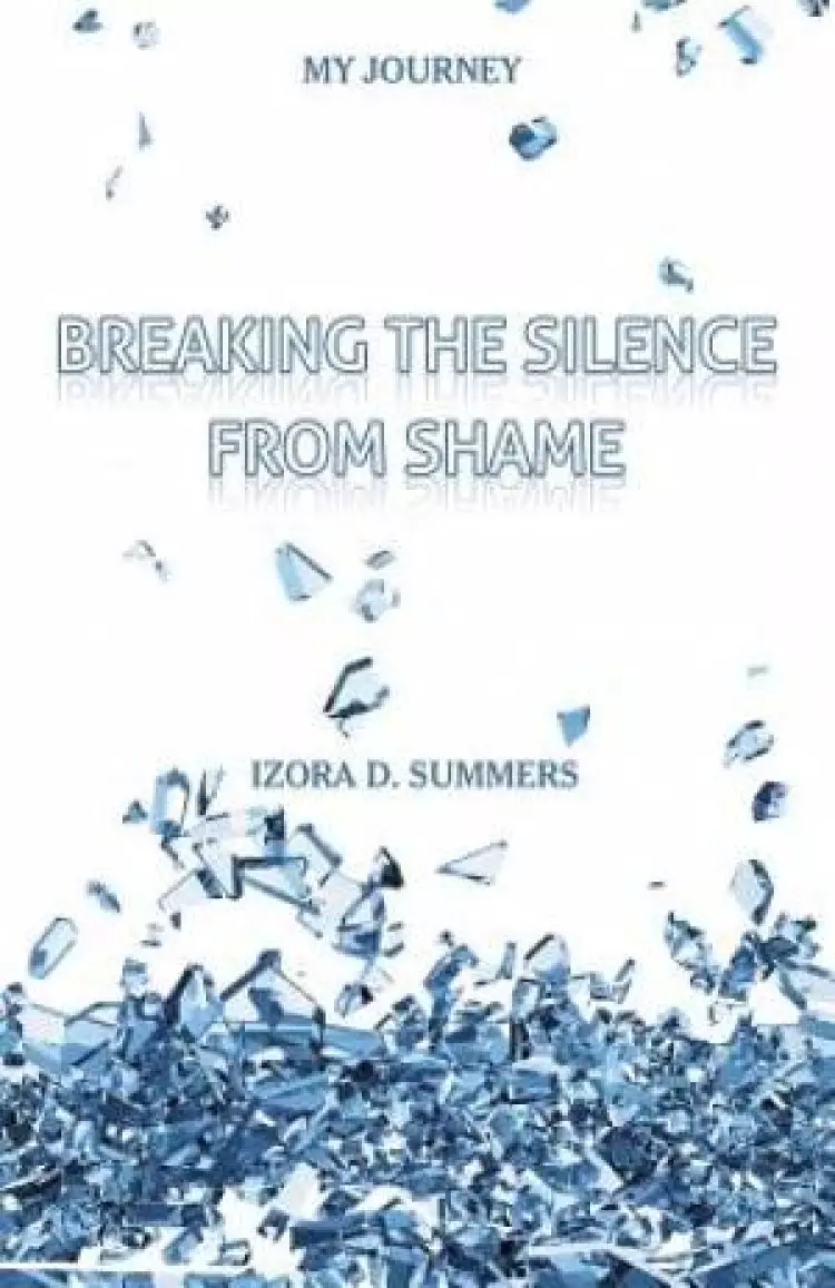 Breaking The Silence From Shame: My Journey