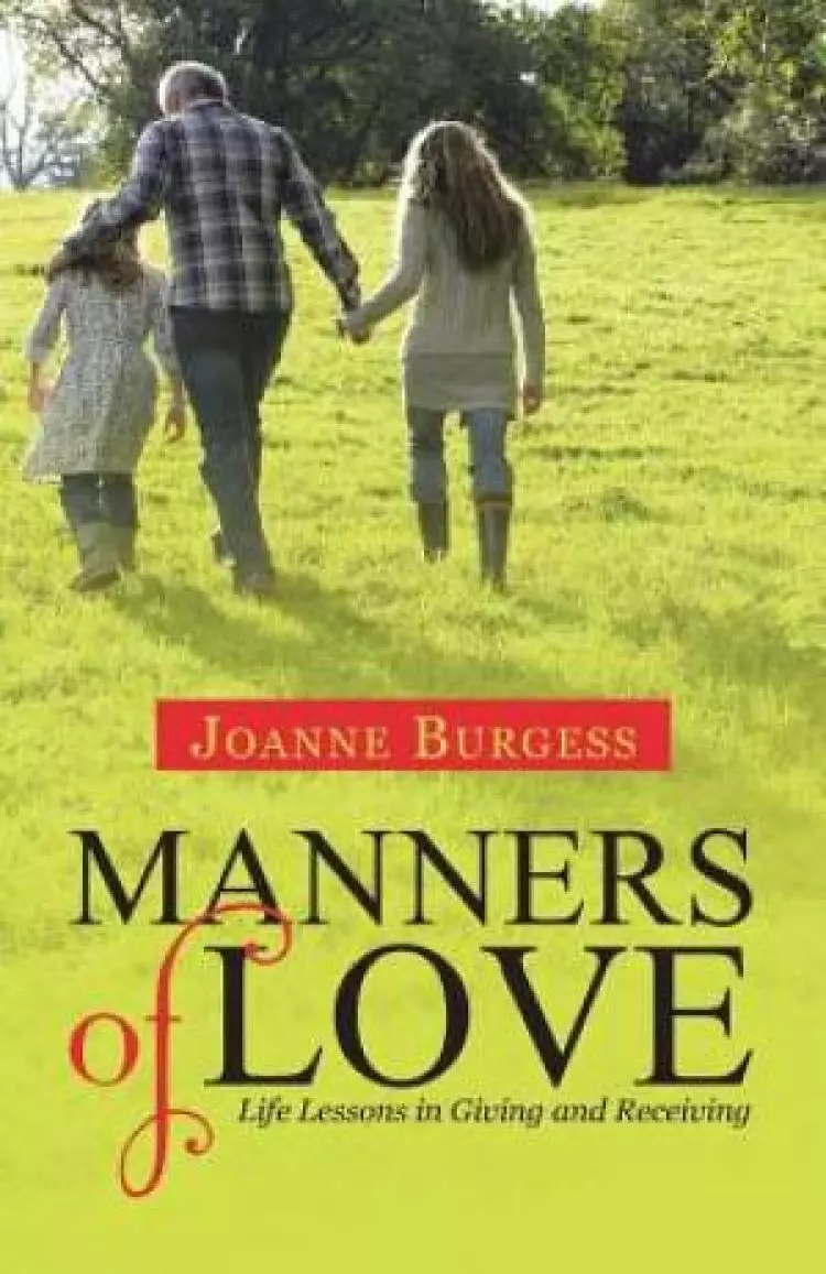Manners of Love: Life Lessons in Giving and Receiving