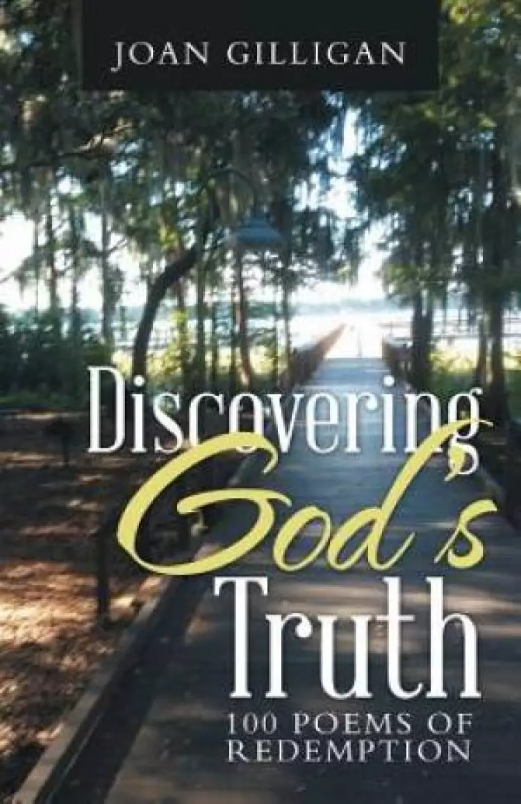 Discovering God's Truth: 100 Poems of Redemption