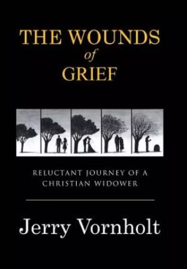 The Wounds of Grief: Reluctant Journey of a Christian Widower
