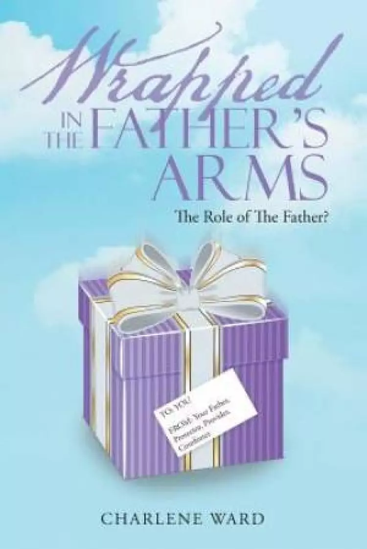 Wrapped in The Father's Arms: The Role of The Father?