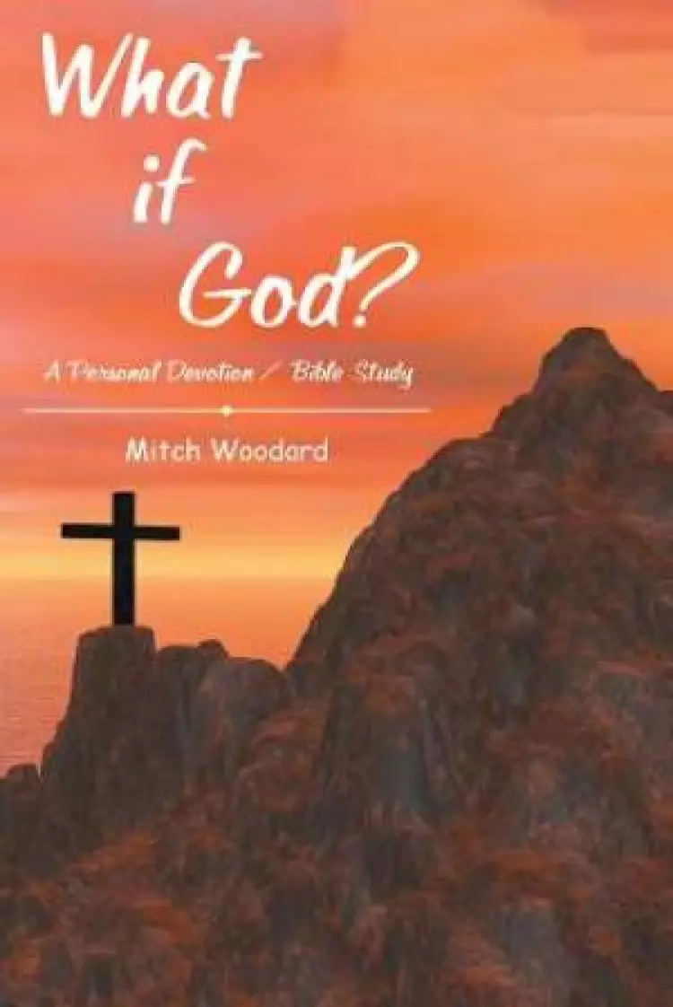 What if God?: A Personal Devotion / Bible Study