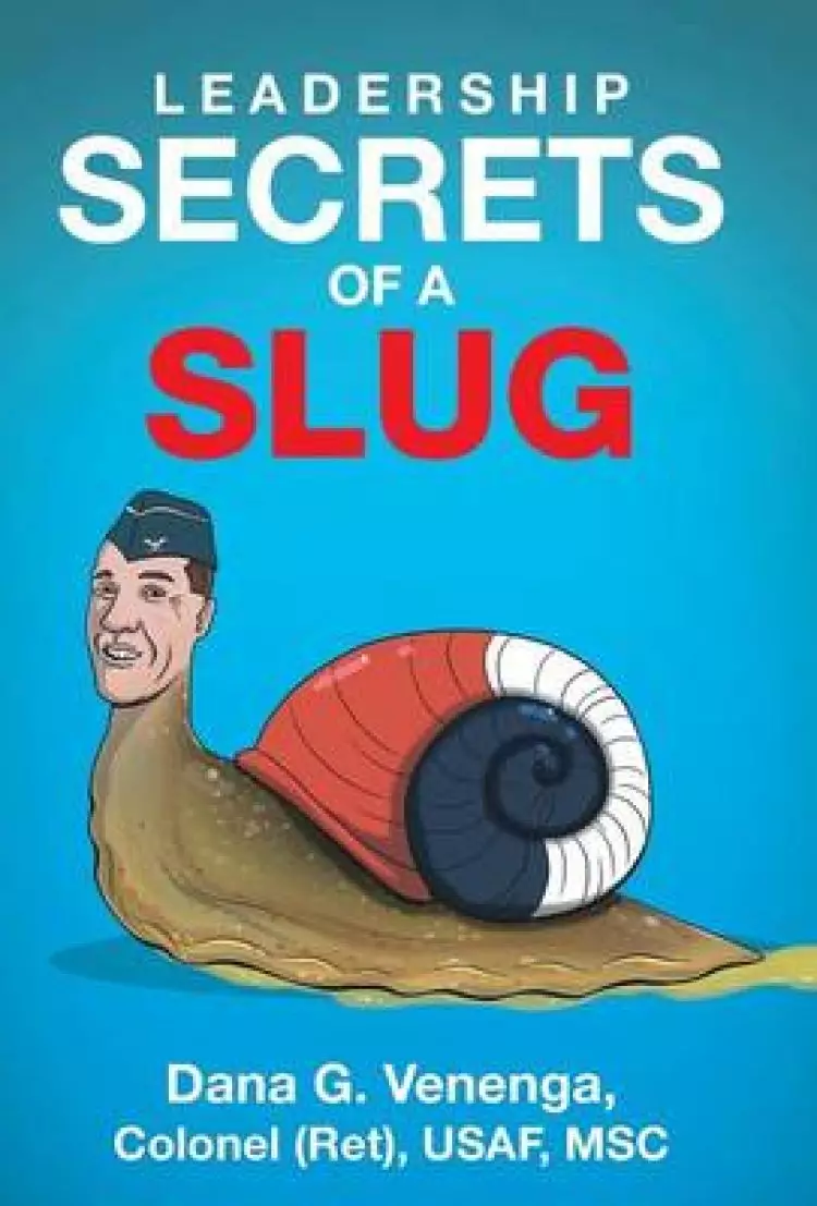 Leadership Secrets of a Slug