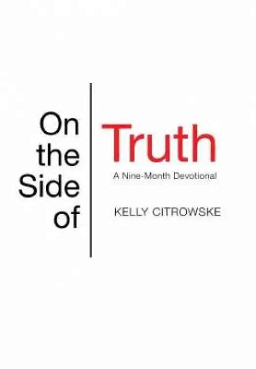 On the Side of Truth: A Nine-Month Devotional