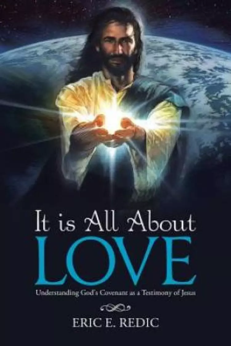 It is All About Love: Understanding God's Covenant as a Testimony of Jesus