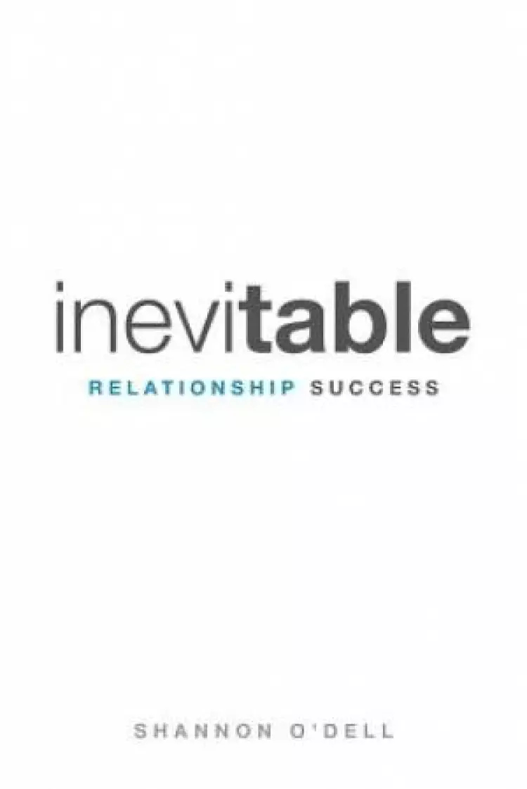 Inevitable Relationship Success: Where Marriage, Parenting, and Ministry Thrive