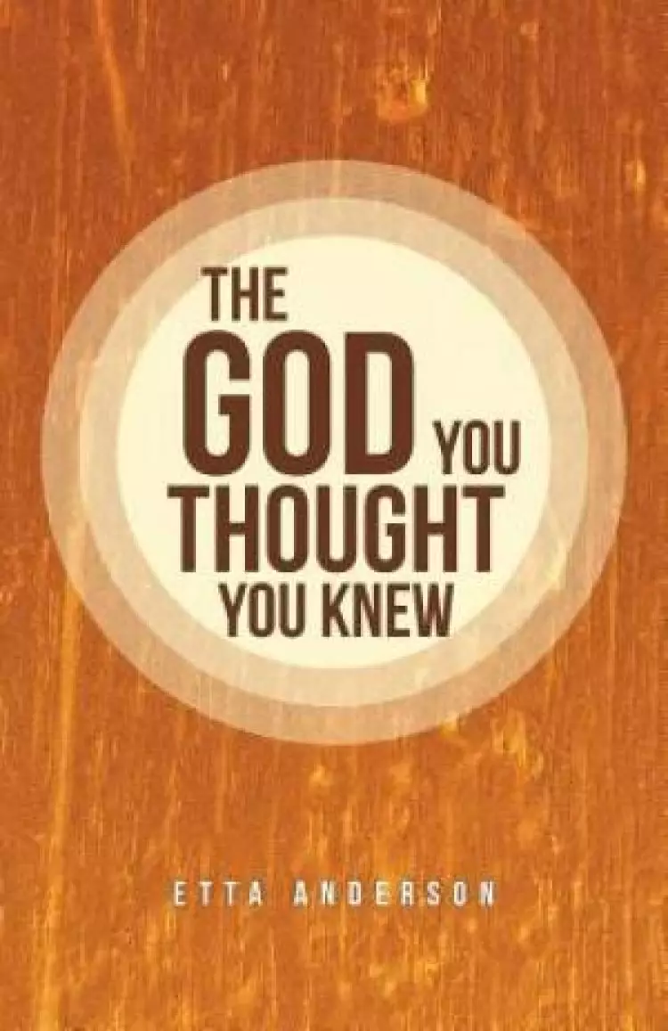 The God You Thought You Knew