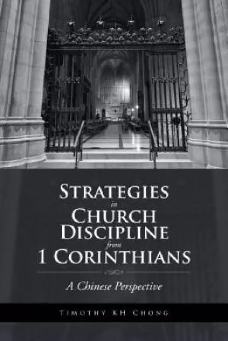 Strategies in Church Discipline from 1 Corinthians: A Chinese Perspective