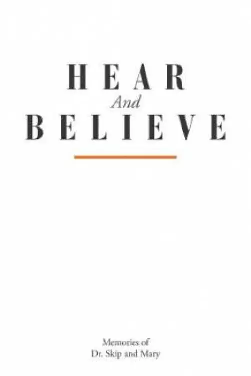 Hear And Believe