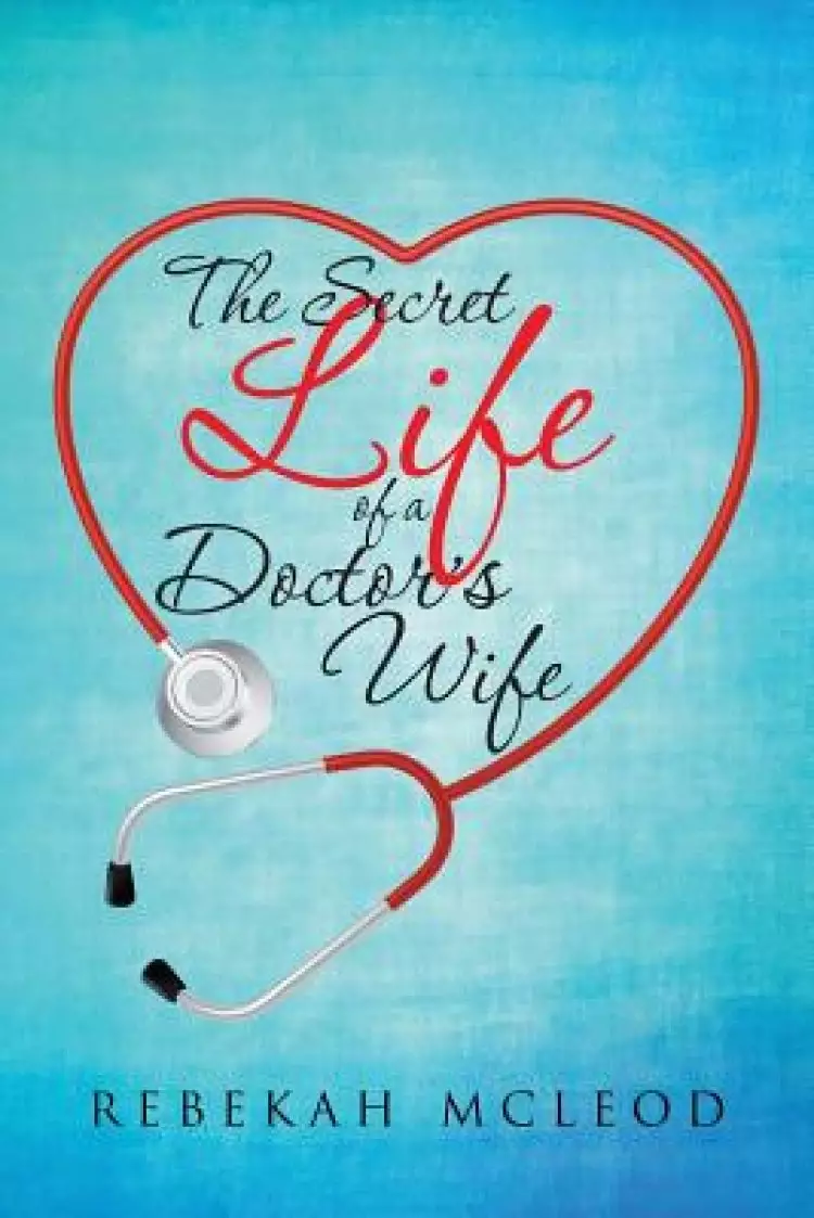 The Secret Life of a Doctor's Wife